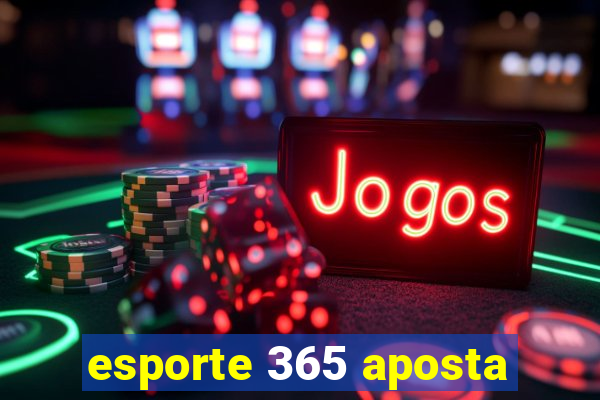 esporte 365 aposta