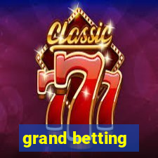 grand betting