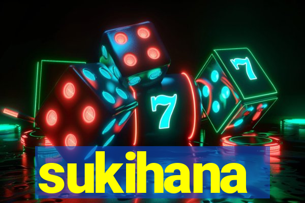 sukihana