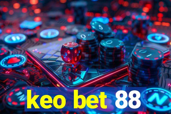 keo bet 88