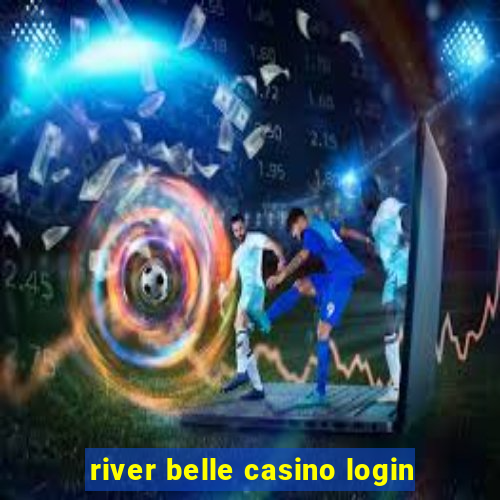 river belle casino login