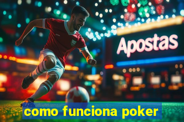 como funciona poker