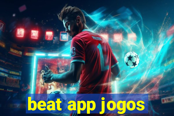 beat app jogos