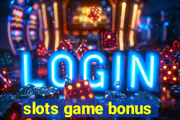 slots game bonus