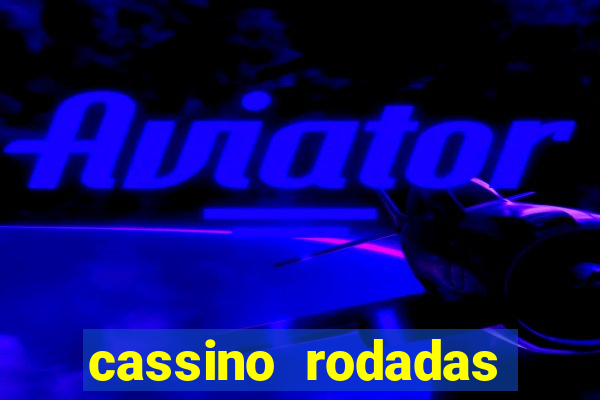 cassino rodadas gr谩tis no cadastro