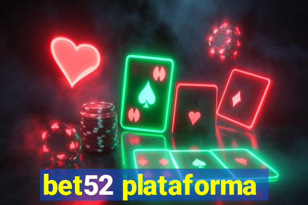 bet52 plataforma