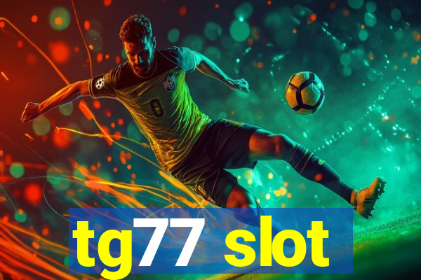 tg77 slot