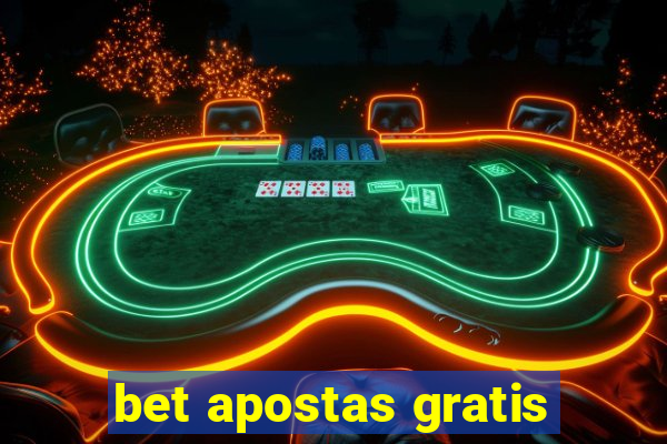 bet apostas gratis