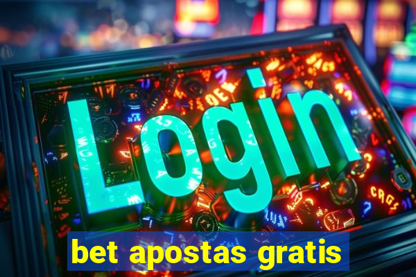 bet apostas gratis