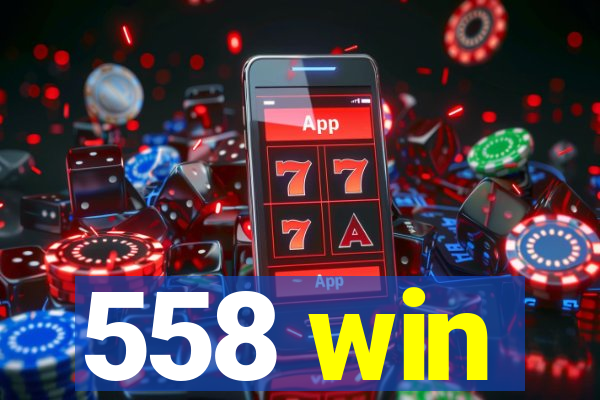 558 win