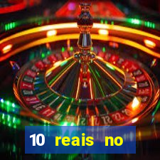 10 reais no cadastro casino