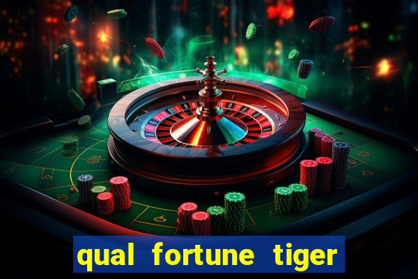 qual fortune tiger paga mais