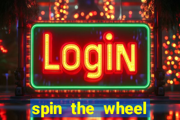 spin the wheel spin to win online