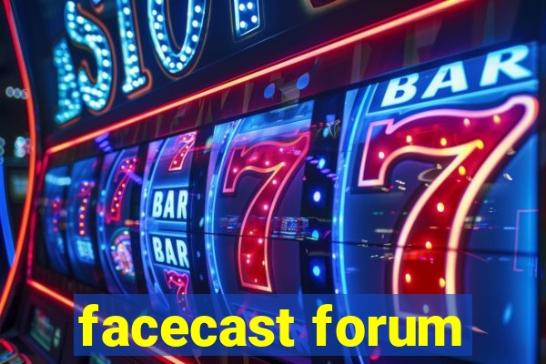 facecast forum