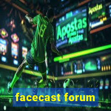 facecast forum