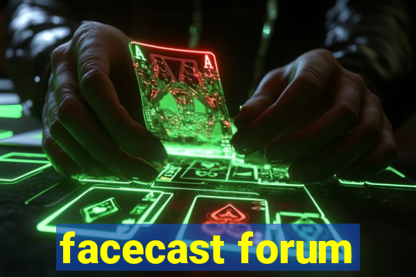 facecast forum