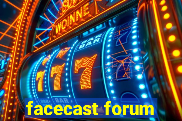 facecast forum