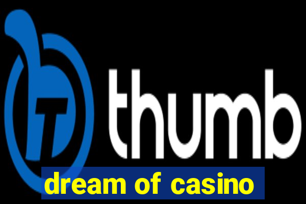 dream of casino