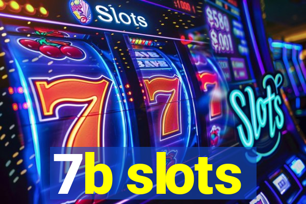 7b slots