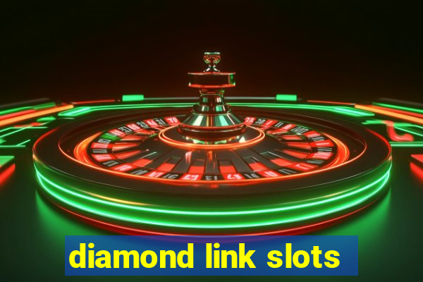 diamond link slots