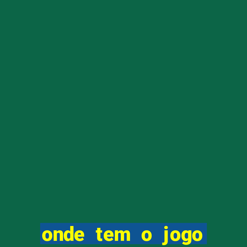 onde tem o jogo do tigre