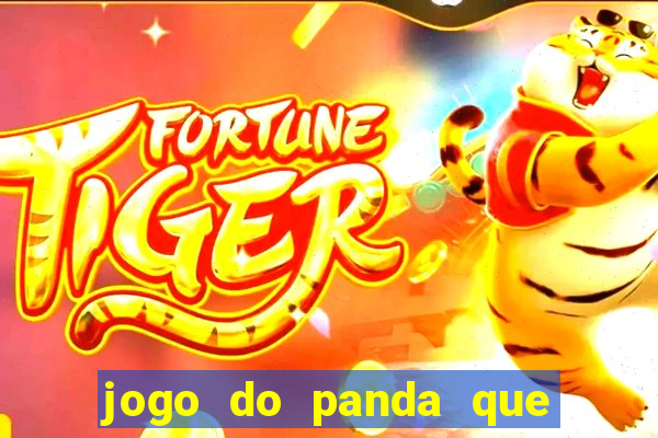 jogo do panda que ganha dinheiro