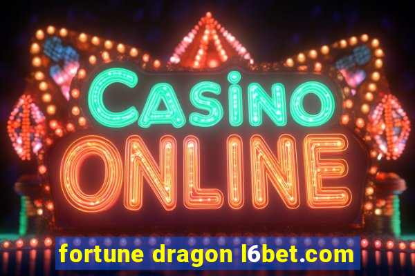 fortune dragon l6bet.com