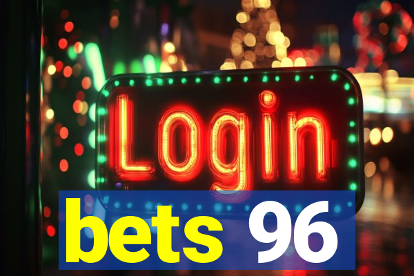 bets 96