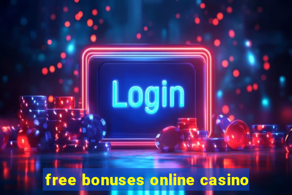 free bonuses online casino