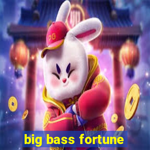 big bass fortune