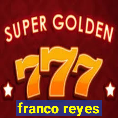 franco reyes