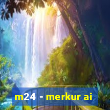 m24 - merkur ai