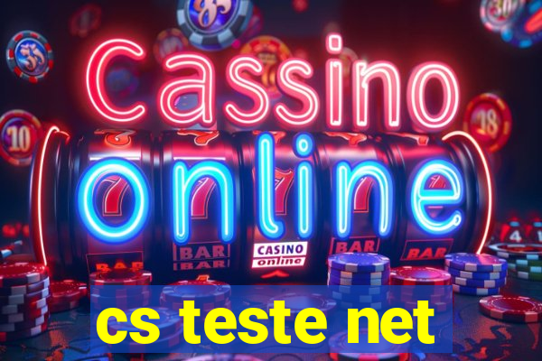 cs teste net