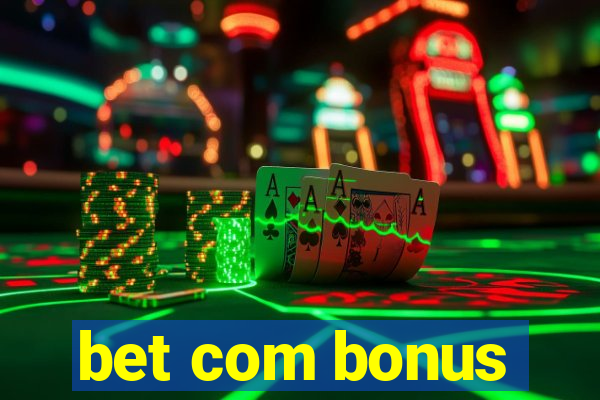 bet com bonus