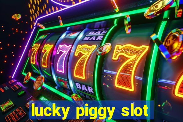 lucky piggy slot