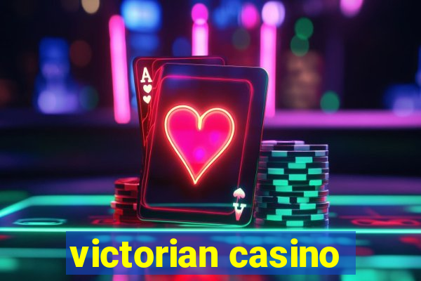 victorian casino