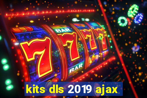 kits dls 2019 ajax