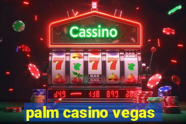 palm casino vegas