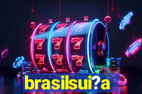 brasilsui?a