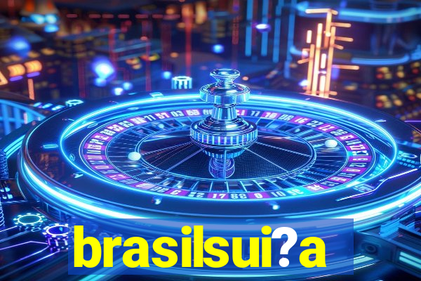 brasilsui?a