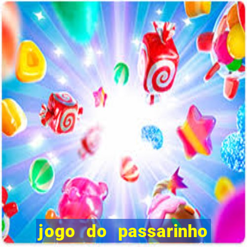 jogo do passarinho que da dinheiro