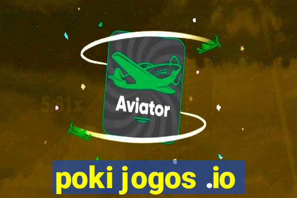 poki jogos .io