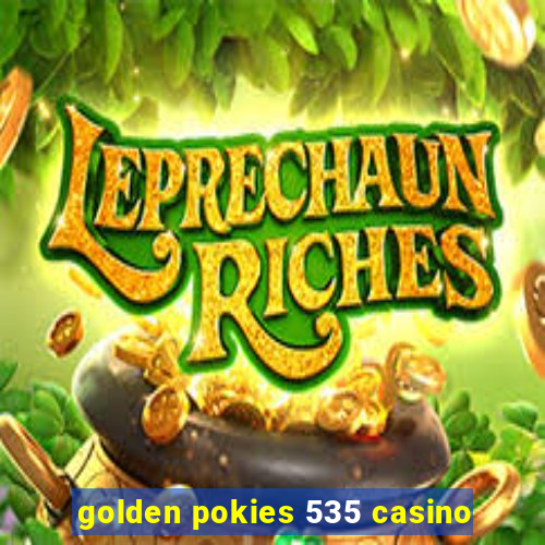 golden pokies 535 casino