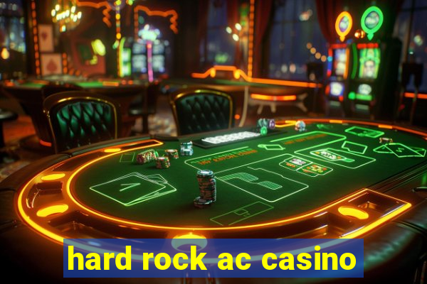 hard rock ac casino