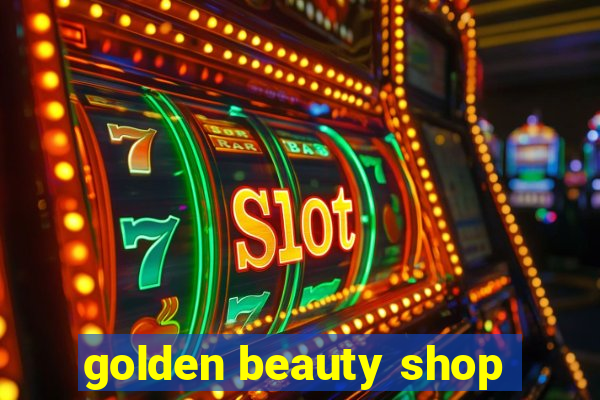 golden beauty shop