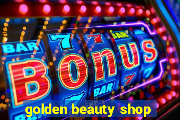 golden beauty shop