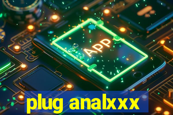 plug analxxx