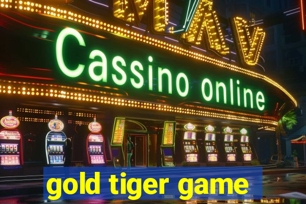 gold tiger game