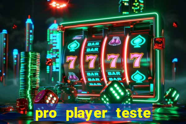 pro player teste de jogos