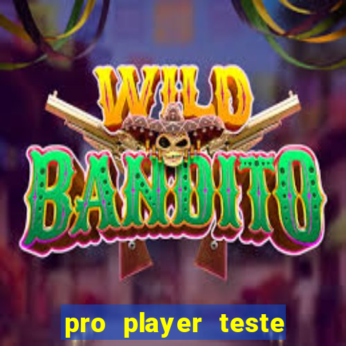 pro player teste de jogos